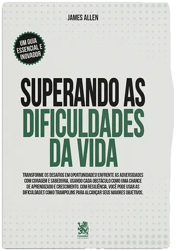 Superando as Dificuldades da Vida — James Allen